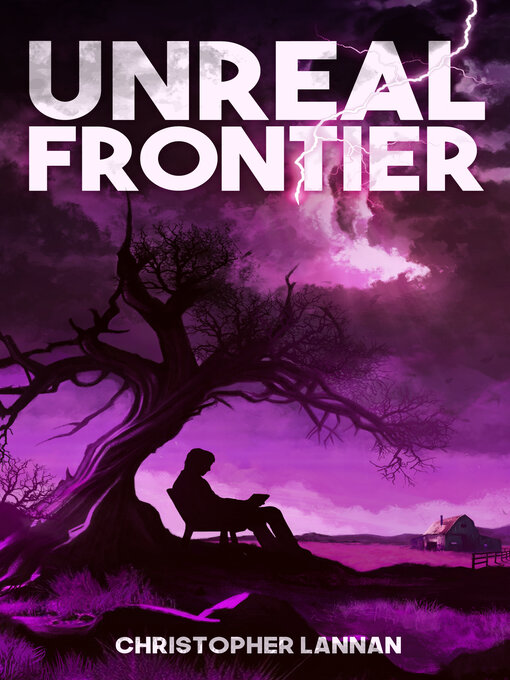 Title details for Unreal Frontier by Christopher Lannan - Available